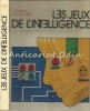Les Jeux De L&#039;Intelligence - Franco Agostini, Nicola Alberto De Carlo, France Loisirs, 1986, limba franceza, carte cartonata