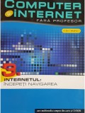Cinzia Caiazzo (coord.) - Internetul - Computer si internet fara profesor, vol. 3 (Editia: 2011)