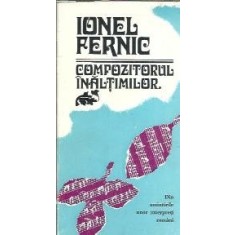 Compozitorul inaltimilor - Ionel Fernic