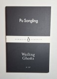 Wailing Ghosts &ndash; Aut. Pu Songling, Ed. Penguin Classics, 2015