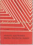 Cumpara ieftin Aparate Electronice Pentru Protectia Muncii - Aurel Manea - Tiraj: 6170 Exp.
