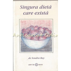 Singura Dieta Care Exista - Sondra Ray