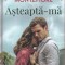 Santa Montefiore - Asteapta-ma