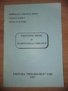 Asistentul social si planificarea familiala- Morosanu Corneliu Mihai, Liliana Iliescu