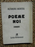 Alexandru Andritoiu &ndash; Poeme noi ( prima editie ) CU DEDICATIE SI AUTOGRAF