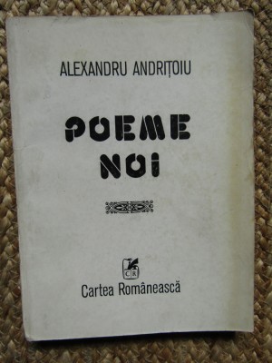 Alexandru Andritoiu &amp;ndash; Poeme noi ( prima editie ) CU DEDICATIE SI AUTOGRAF foto