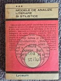 Modele de analize literare si stilistice vol.3, colectia Lyceum nr 123, 1971, 355 pagini, stare buna