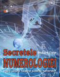 SECRETELE NUMEROLOGIEI. AFLA-TI VIITORUL FOLOSIND PUTEREA NUMERELOR!-RICHARD CRAZE