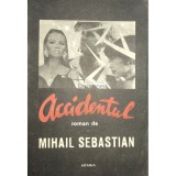 Mihail Sebastian - Accidentul (Editia: 1991)