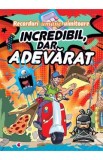 Incredibil, dar adevarat. Recorduri umane uimitoare