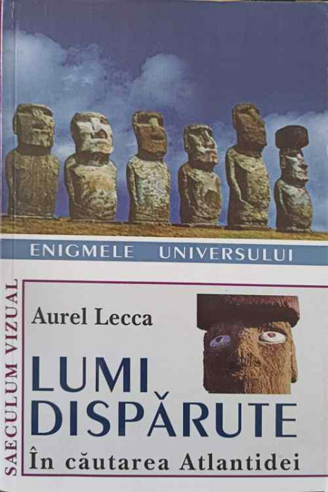 LUMI DISPARUTE. IN CAUTAREA ATLANTIDEI-AUREL LECCA