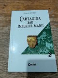 Cartagina sau Imperiul Marii - Francois Decret, 2001 / R5P3F