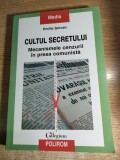 Emilia Sercan - Cultul secretului - Mecanismele cenzurii in presa comunista (Editura Polirom, 2015)