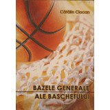 BAZELE GENERALE ALE BASCHETULUI-CATALIN CIOCAN-246587
