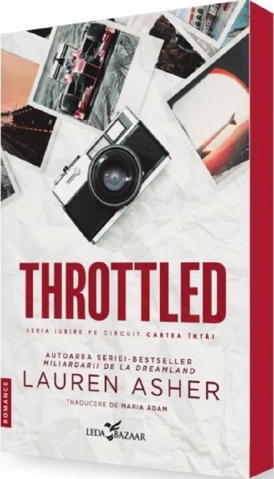 Throttled (Primul Volum Al Seriei , zIubire Pe Circuit, ), Lauren Asher - Editura Corint