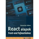 React alapok front-end fejleszt&eacute;shez - Rauscher G&aacute;bor