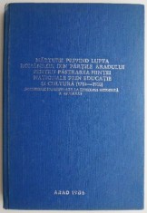 Marturii privind lupta romanilor din partile Aradului pentru pastrarea fiintei nationale prin educatie si cultura (1784-1918)