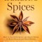Healing Spices: How to Use 50 Everyday and Exotic Spices to Boost Health and Beat Disease