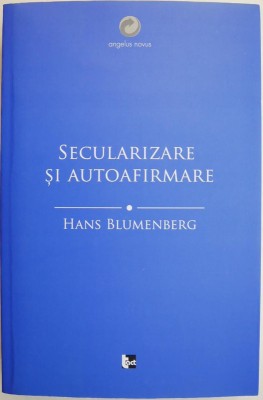Seculizaresi autoafirmare &amp;ndash; Hans Blumenberg foto