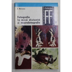 FOTOGRAFIA LA MICA DISTANTA SI MACROFOTOGRAFIA de ST. BOICESCU , COLECTIA FOTO - FILM nr. 7 , 1969