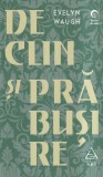 Evelyn Waugh - Declin si prabusire