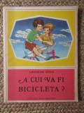 GHEORGHE ANTON - A CUI VA FI BICICLETA?