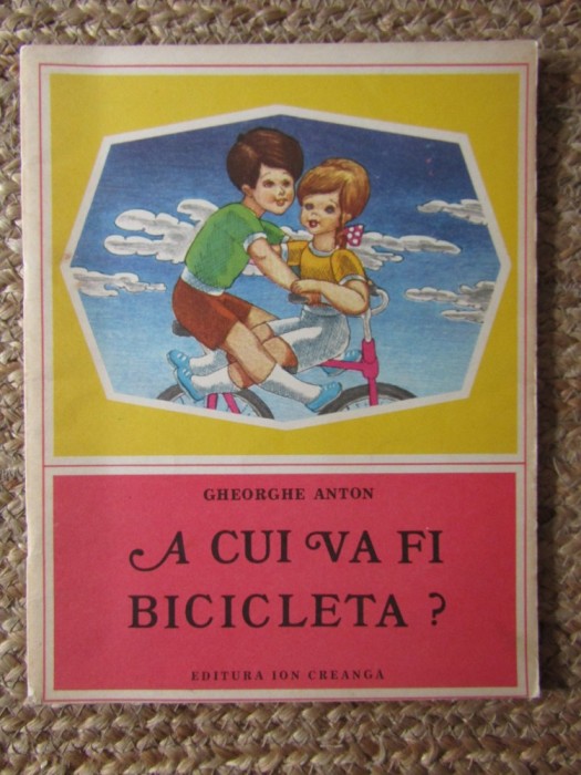 GHEORGHE ANTON - A CUI VA FI BICICLETA?