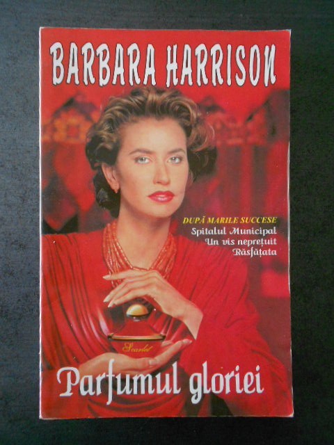 Barbara Harrison - Parfumul gloriei
