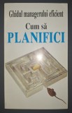 Cum sa planifici - Ghidul Managerului Eficient, Kate Keenan, Editura Codecs, Management, Cartonata