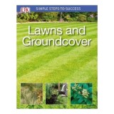 Carte Gradina si Gazon: Lawns And Groundcover - Ghid Ilustrat cu Fotografii Color pentru Proprietari de Gradini Mici, Tehnici Pas cu Pas