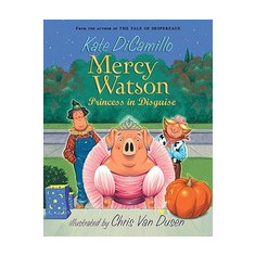 Mercy Watson Princess in Disguise