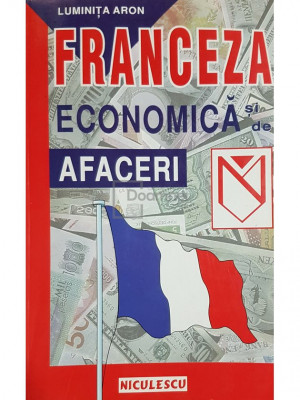Luminita Aron - Franceza economica si de afaceri (editia 2000) foto