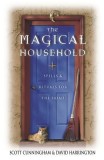 The Magical Household: Spells &amp; Rituals for the Home