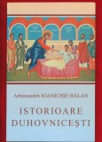 Arhimandrit Ioanichie Balan, &quot;Istorioare Duhovnicesti&quot; Editia a VI-a - 2002