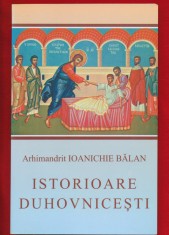 Arhimandrit Ioanichie Balan, &quot;Istorioare Duhovnicesti&quot; Editia a VI-a - 2002
