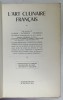 L &#039; ART CULINAIRE FRANCAIS , 3760 RECETTES ET CONSEILS , 1964, COPERTE REFACUTE , BROSATE