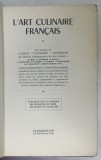 L &#039; ART CULINAIRE FRANCAIS , 3760 RECETTES ET CONSEILS , 1964, COPERTE REFACUTE , BROSATE