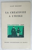 LA CREATIVITE A L &#039;ECOLE par ALAIN BEAUDOT , 1969