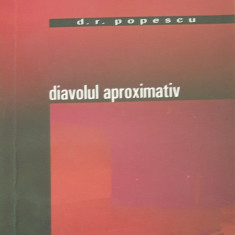 Diavolul aproximativ - D.R. Popescu