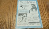 KARATE - Revista Practicantilor de Arte Martiale, Anul 1, Nr. 2 Adrian Majaru (director) Editura M&amp;B Corect Srl, 15 p.