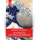 Cumpara ieftin Eclipsa in , zcetatea soarelui, - Dumitru Popescu