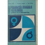 REPRODUCEREA NORMALA SI PATOLOGICA LA ANIMALELE DOMESTICE VOL.I-F. SEICIU, GH. DRUGOCIU, I. BOITOR-222807