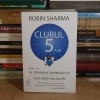 ROBIN SHARMA - CLUBUL 5 A.M. _ FII STAPAN PE DIMINEATA TA ! , EDITIA A II-A , 2023 *