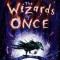 The Wizards of Once