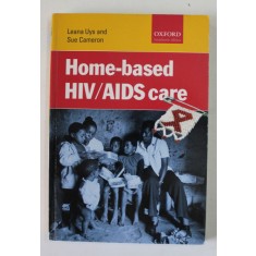 HOME - BASED HIV / AIDS CARE by LEANA UYS and SUE CAMERON , 2003