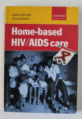 HOME - BASED HIV / AIDS CARE by LEANA UYS and SUE CAMERON , 2003 foto