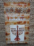 MANDRIA EVREIASCA , 101 TRADITII EVREIESTI de MICHAEL SHAPIRO , 1997
