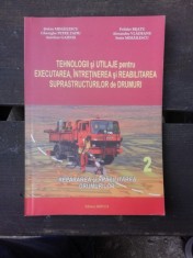 TEHNOLOGII SI UTILAJE PENTRU EXECUTAREA, INTRETINEREA SI REABILITAREA SUPRASTRUCTURILOR - STEFAN MIHAILESCU VOL.2 OR DE DRUMURI -
