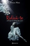 RIDICa-TE si incepe sa traiesti din nou! - Editura Bookzone