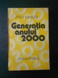 FRED MAHLER - GENERATIA ANULUI 2000